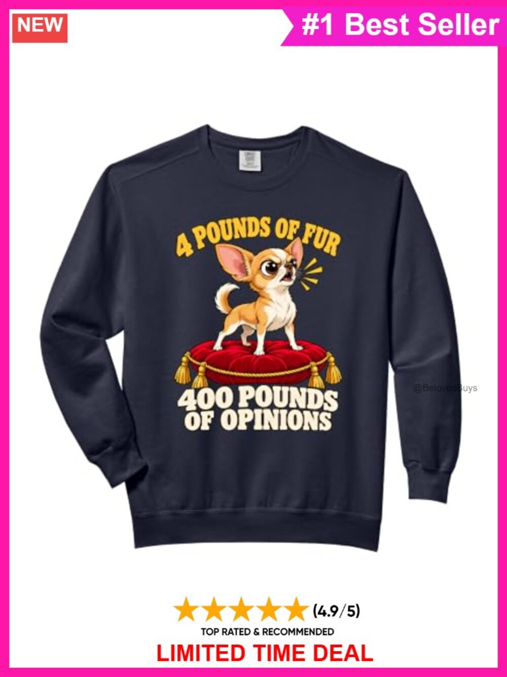 Chihuahua 4 Pounds of Fur 400 Pounds of Opinions Sweatshirt